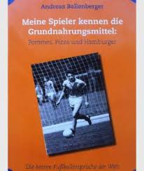 Dabei kann als ball auch jeder andere in gleicher weise geeignete gegenstand gelten. Die 20 Besten Fussball Spruche International Fussball International Sport Bild