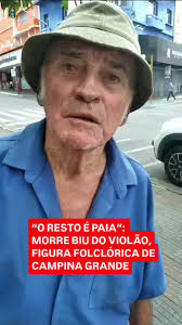 Morreu o folclórico Biu do Violão que até poucos anos, foi figura presente  do Centro de Campina Grande., Atualmente vivia numa casa de acolhimento em  Campina e tinha 80 anos de idade., O violão era ...