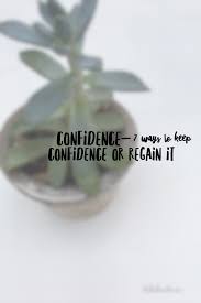 Confidence-7 Ways To Keep Confidence Or Regain It - Dedra Davis Writes