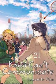 Komi Can't Communicate, Vol. 21 | Book by Tomohito Oda | Official Publisher  Page | Simon & Schuster