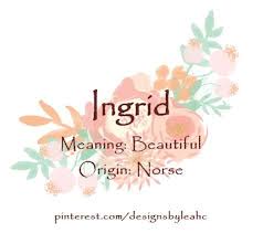 Baby Girl Name Ingrid Meaning Beautiful Origin Norse Nickname Inga Female Character Names Names With Meaning Baby Girl Names