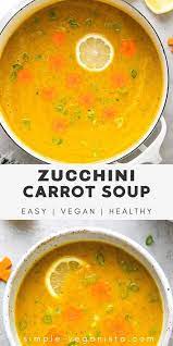 Carrot Zucchini Soup Healthy Vegan The Simple Veganista Carrot Soup Recipes Zucchini Soup Fall Soup Recipes