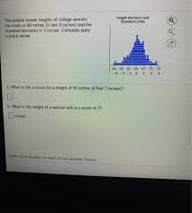For practical purposes we can round our final result to an approximate numerical value. Height Inches And Standard Units The Dotplot Shows Chegg Com