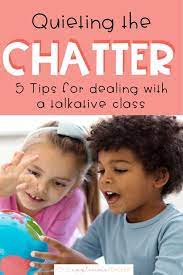 5 Tips For Dealing With A Chatty Class - The Applicious Teacher