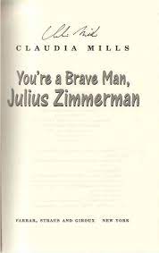 You're a Brave Man, Julius Zimmerman by Claudia Mills - SIGNED BY AUTHOR  9780374387082 | eBay