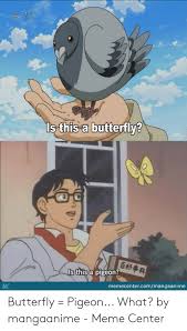 Is this a pigeon? (alternately dubbed the anime butterfly meme, confused anime dude, oblivious anime guy, or. 25 Best Memes About Butterfly Meme Generator Butterfly Meme Generator Memes