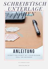 Schreibtischunterlage Nahen Freulein Linka Schreibtischunterlage Anleitungen Unterlagen