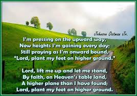 Higher Ground I M Pressing On The Upward Way Spiritual Songs Faith Inspiration Hymn