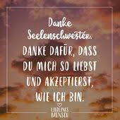 Danke Seelenschwester Danke Dass Du Mich So Liebst Und Annimmst Wie Ich Bin Spruche Annimmst Bin Danke Dass Ich Liebst Soul Sisters Sisters Soul