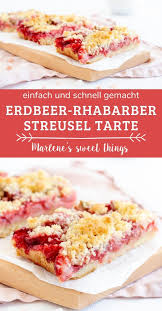erdbeer rhabarber streusel tarte marlenes sweet things rezept erdbeerkuchen rezept erdbeer rhabarber kuchen erdbeer rhabarber