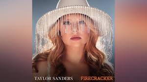 Music Premiere: Light It Up With Taylor Sanders' Debut Single “Firecracker” 