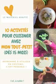 Comment Cuisiner Avec De Jeunes Enfants Cel A Table Repas Bebe 15 Mois Cuisiner Avec Des Enfants Recette Bebe 15 Mois