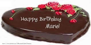 May you always be courageous and true. Cake Happy Birthday Marie Greetings Cards For Birthday For Marie Messageswishesgreetings Com
