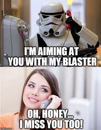 Nice I Miss You Funny Meme Meme Much Funny Memes To Show You Care Funny Star Wars Memes Star Wars Jokes Miss You Funny