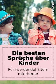 Zur hochzeit die besten wünsche! Die Besten Kinder Spruche Fur Werdende Eltern Mit Humor Spruche Kinder Kinder Zitate Eltern Spruche