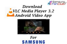 Maybe you would like to learn more about one of these? Download Vlc Media Player 3 2 Android Video App For Samsung Phones Samsung Fan Club