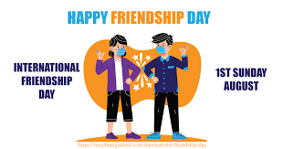 Friendship's the wine of life. International Friendship Day 2021 Sunday 1st August