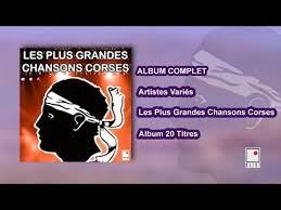 Artistes Corses Varies 20 Titres Album Complet Les Plus Grandes Chansons Corses Chanson Musique Folklorique Corse