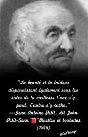 La beauté et la laideur disparaissent également sous les rides de la  vieillesse l'une s'y perd, l'autre s'y cache." ---Jean Antoine Petit, dit John  Petit-Senn 📕"Bluettes et boutades (1846)