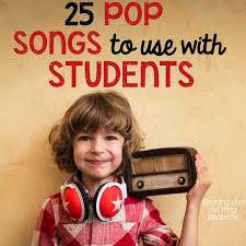 25 Pop Songs To Use With Students Classroom Songs School Classroom Teaching Music