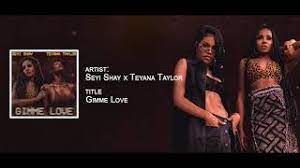 The official music video for singer seyi shay's song gimmie love has been released. Seyi Shay Teyana Taylor Gimme Love Remix Official Audio Youtube
