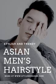 Asian hair is extraordinarily various in the way it can be cut and styled. 20 Stylish And Trendy Asian Mens Hairstyles Stylendesigns