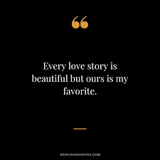 Below are some of the most romantic and cute love quotes. Top 66 Love Quotes To Romance Your Partner Cute