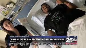 Central Texas man receives kidney from viewer