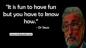 In real life every day you graduate. 136 Incredible Dr Seuss Quotes That Make Sense