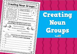 Nouns are the foundation of most sentences and can represent almost anything imaginable. Creating Noun Groups Teacher Resources And Classroom Games Teach This