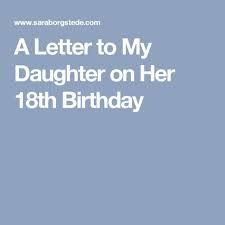 But how do you even begin to tell your daughter how remarkable she is? To My Daughter On Her 18th Birthday Happy 18th Birthday Daughter Letter To My Daughter 18th Birthday