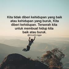 Kutipan kata mutiara pendek bagian iii. Ucant Lingga Ø¯Ø± ØªÙˆÛŒÛŒØªØ± Kita Tidak Diberi Kehidupan Yang Baik Atau Kehidupan Yang Buruk Kita Diberi Kehidupan Terserah Kita Untuk Membuat Hidup Kita Baik Atau Buruk Motivasi Inspirasi Katakatabijak Katamutiara Quotes Katabijak