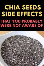 Chia Seeds Side Effects That You Probably Were Not Aware Of Chia Seeds Benefits Chia Seeds Side Effects Chia Benefits
