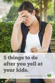 I M Feeling Guilty For Yelling At My Child 5 Things You Need To Do Now With Images Parenting Yelling Positive Parenting Parenting