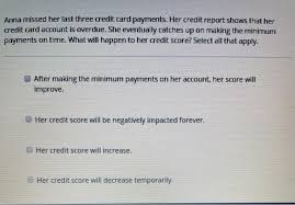 You'll generally owe either a fixed amount — often $25 — or a percentage of the balance, whichever's greater. Anna Missed Her Last Three Credit Card Payments Her Chegg Com