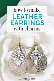 Are y'all on the leather earring trend yet? How To Make Leather Earrings With Charms Amy Romeu
