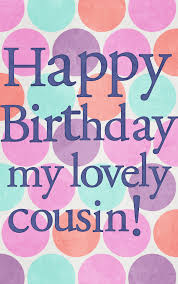 Birthday Message For My Cousin Brother Happy Birthday My Lovely Cousin Happy Birthday Cousin Happy Birthday Wishes Cousin Happy Birthday Cousin Female