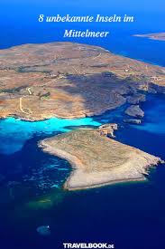 8 Unbekannte Inseln Im Mittelmeer Insel Mittelmeer Insel Urlaub