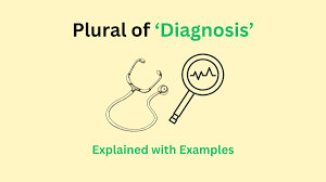 What is the Plural for Diagnosis? Determining the Correct Plural | by  Grammar Palette | Medium