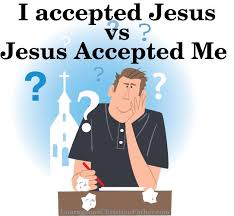 I Accepted Jesus Vs Jesus Accepted Me Courageous Christian Father Jesus Friday Humor Christian Blogs