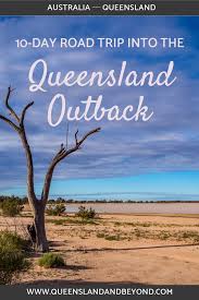 A Taste Of The Queensland Outback A 10 Day Road Trip Trip Road Trip Fun Australia Travel