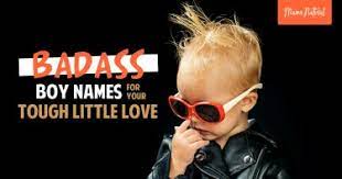 If you want to give your new son a timeless and traditional name, choose from john and james, or joey and jordan. Badass Boy Names For Your Tough Little Love Mama Natural