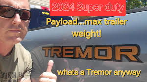 My 2024 Ford Super Duty 7.3 Godzilla..payload...max trailer weight...and  what the heck is a Tremor?