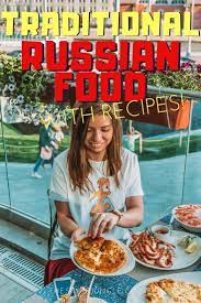 Traditional Russian Food With Recipes Thestylejungle Blog Traditional Russian Food Russian Recipes Food