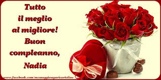 Cartoline Di Compleanno Tutto Il Meglio Al Migliore Buon Compleanno Nadia Immagini Di Buon Compleanno Cartolina Di Compleanno Auguri Di Buon Compleanno