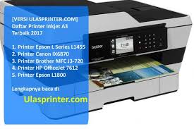 Versi Ulasprinter Com Daftar Printer Inkjet A3 Terbaik 2017 Printer Inkjet Printer