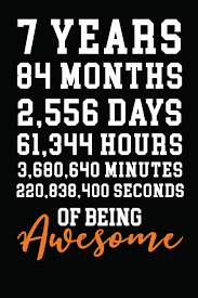 Hour is a common time measurement unit equal to 60 minutes, 3,600 seconds, or 1/24 of solar day. 7 Years 84 Months 2 556 Days 61 344 Hours 3 680 640 Minutes 220 838 400 Seconds 7 Year Old Boy Or Girl Birthday Gift 7th Birthday Party Decoration Present Not Only Journals I Live To Journal 9781727524949 Amazon Com Books