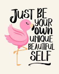 Just Be Your Own Unique Beautiful Self Flamingo Wall Decor Etsy Words Quotes Inspirational Quotes Self Love Quotes