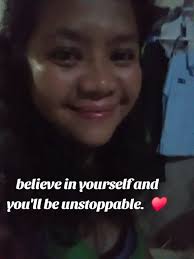 Believe in yourself and you'll be unstoppable. 😊 Goodnight