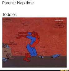 Parent Nap Time Toddler Ifunny Nap Time Time Meme Toddler Nap